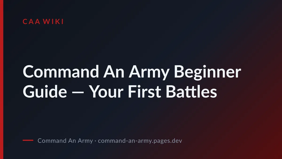 Command An Army Beginner Guide — Your First Battles