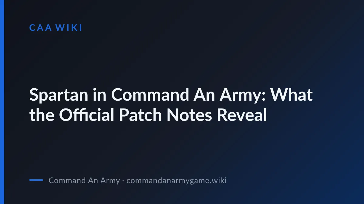Spartan in Command An Army: What the Official Patch Notes Reveal